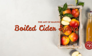 the art of making boiled cider syrup, written and edited by Champlain Orchards.